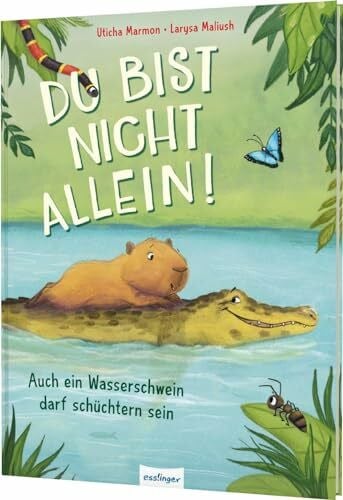Maliush, Larysa Du bist nicht allein! Auch ein Wasserschwein darf schüchtern sein: Liebevolles Bilderbuch