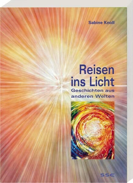 Knoll, Sabine Reisen ins Licht: Geschichten aus anderen Welten