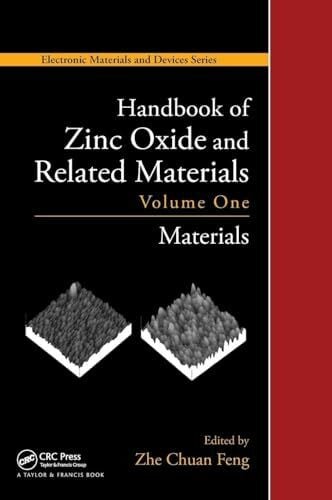 Feng, Zhe Chuan Handbook of Zinc Oxide and Related Materials: Volume One, Materials (Electronic Materials and Devices, Band 1)