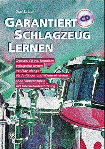 Olaf Satzer Garantiert Schlagzeug Lernen (Schlagzeugschule mit 2 Audio CDs und Internetunterstützung)