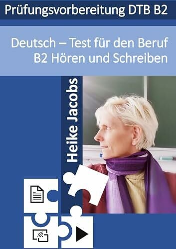 Jacobs, Heike Deutsch- Test für den Beruf Hören und Schreiben B2