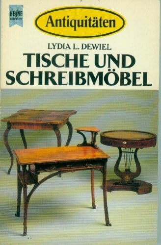 Dewiel, Lydia L. Antiquitäten. Tische und Schreibmöbel.