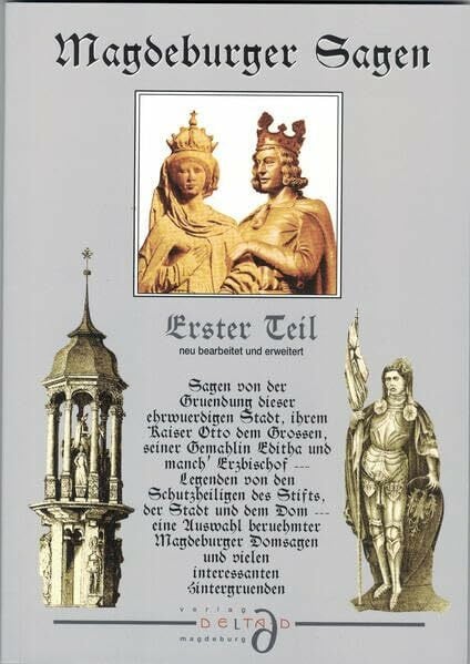 Kühling, Axel Magdeburger Sagen 1. Teil: Sagen vom Kaiser Otto und Editha + Domsagen