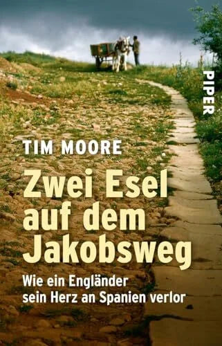 Krohm-Linke, Theda Zwei Esel auf dem Jakobsweg: Wie ein Engländer sein Herz an Spanien verlor | Der etwas andere Reisebericht über eine ungewöhnliche Pilgerreise