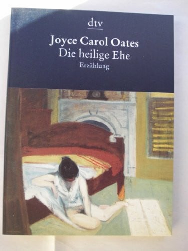Oates, Joyce Carol Die heilige Ehe