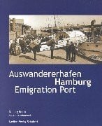Schmoock, Matthias Auswandererhafen Hamburg. Emigration Port Hamburg: Katalogbuch zur Ausstellung der Staatlichen Pressestelle der Freien und Hansestadt Hamburg. Dtsch.-Engl.
