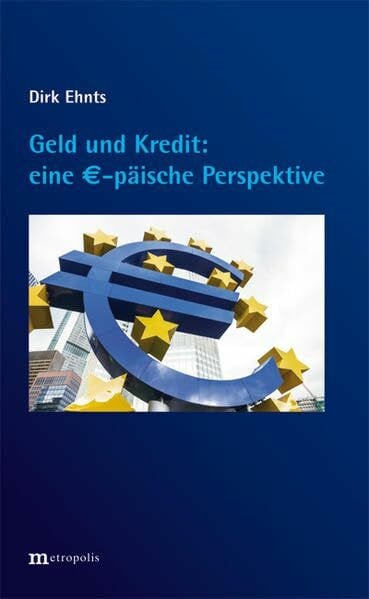 Ehnts, Dirk Geld und Kredit - eine €-päische Perspektive