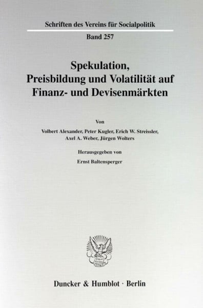 Spekulation Spekulation, Preisbildung und Volatilität auf Finanz- und Devisenmärkten. Mit Tab., Abb. (Schriften des Vereins für Socialpolitik. Neue Folge; SVS 257)