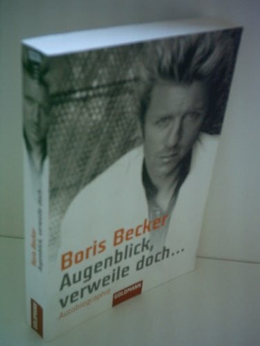 Becker, Boris Augenblick, verweile doch...Autobiographie