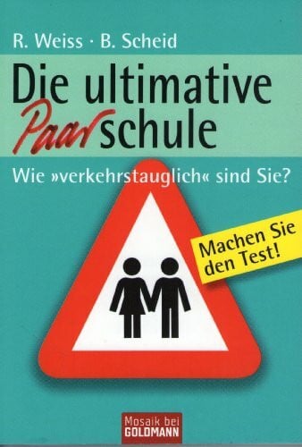 Scheid, B. Die ultimative Paarschule: Wie 'verkehrstauglich' sind Sie?