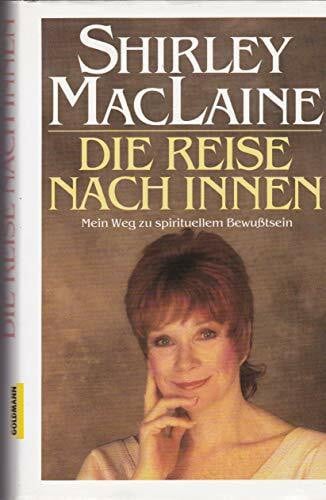 Shirley MacLaine Die Reise nach innen