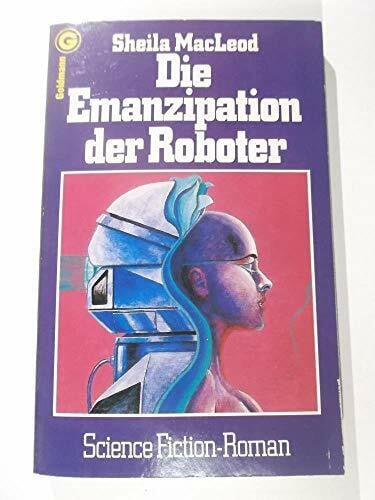 Leod, Sheila Mc Die Emanzipation der Roboter.