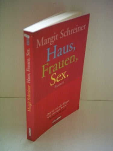 Schreiner, Margit Haus, Frauen, Sex.: Roman