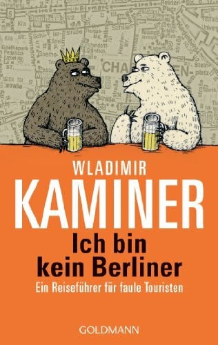 Konstantinov, Vitali P. Ich bin kein Berliner: Ein Reiseführer für faule Touristen