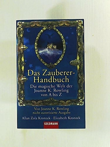 Kronzek, Elizabeth Das Zauberer-Handbuch: Die magische Welt der Joanne K. Rowling von A bis Z