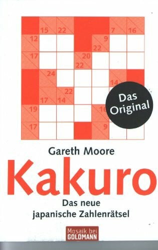 Moore, Gareth Kakuro: Das neue japanische Zahlenrätsel