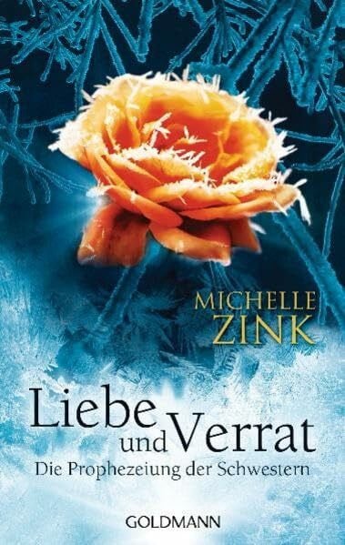 Zink, Michelle Liebe und Verrat - Die Prophezeiung der Schwestern (Die Prophezeiung der Schwestern (Reihe), Band 2)