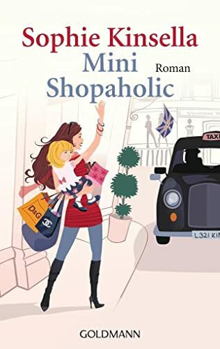 Kinsella, Sophie Mini Shopaholic: Ein Shopaholic-Roman 6 (Schnäppchenjägerin Rebecca Bloomwood, Band 6)