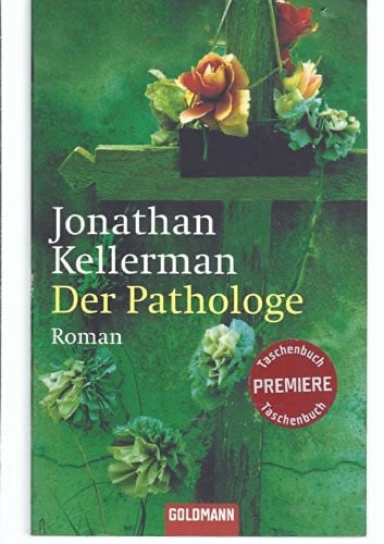 Stremmel, Jochen Der Pathologe: Roman: Roman. Deutsche Erstveröffentlichung