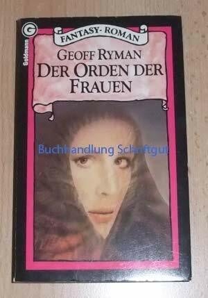Ryman, Geoff Der Orden der Frauen. ( Fantasy- Roman).