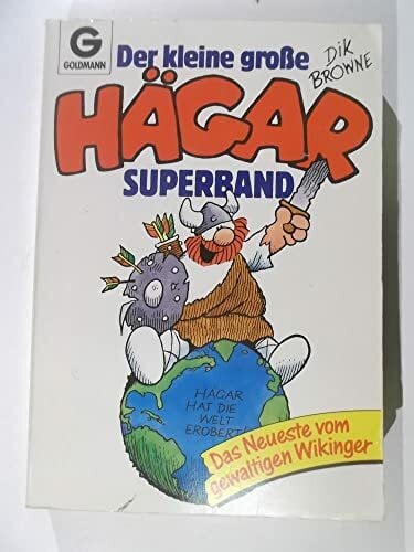 Browne, Dik Der kleine grosse Hägar-Superband: Hägar hat die Welt erobert - Das Neueste vom gewaltigen Wikinger