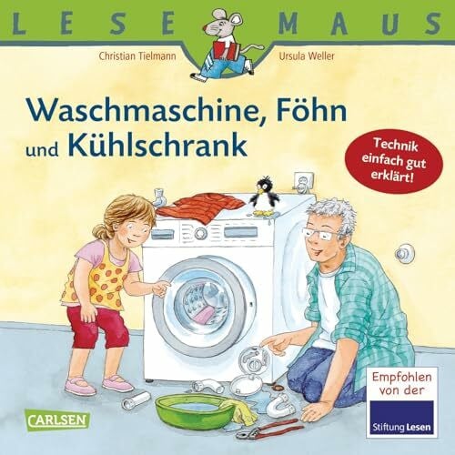 Weller, Ursula LESEMAUS 24: Waschmaschine, Föhn und Kühlschrank – Technik einfach gut erklärt (24)