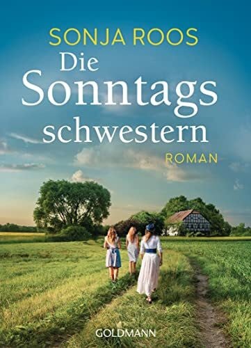 Roos, Sonja Die Sonntagsschwestern: Roman