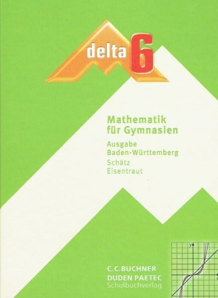 Lehrerband delta 6 Mathematik 10 Baden-Württemberg Gymnasium: Bestellung über C.C.Buchners Verlag (BN 6116)