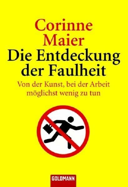 Laak, Hanna van Die Entdeckung der Faulheit: Von der Kunst, bei der Arbeit möglichst wenig zu tun