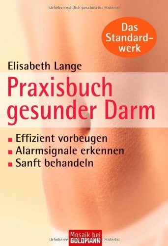Lange, Elisabeth Praxisbuch gesunder Darm: Effizient vorbeugen - Alarmsignale erkennen - sanft behandeln