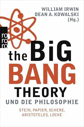 Reitz, Barbara The Big Bang Theory und die Philosophie: Stein, Papier, Schere, Aristoteles, Locke