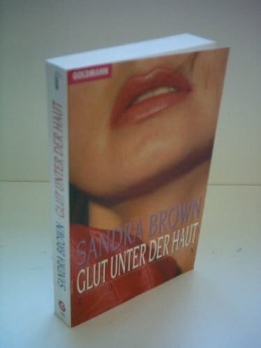 Prahm, Gabriela Glut unter der Haut: Roman (Goldmann Allgemeine Reihe)
