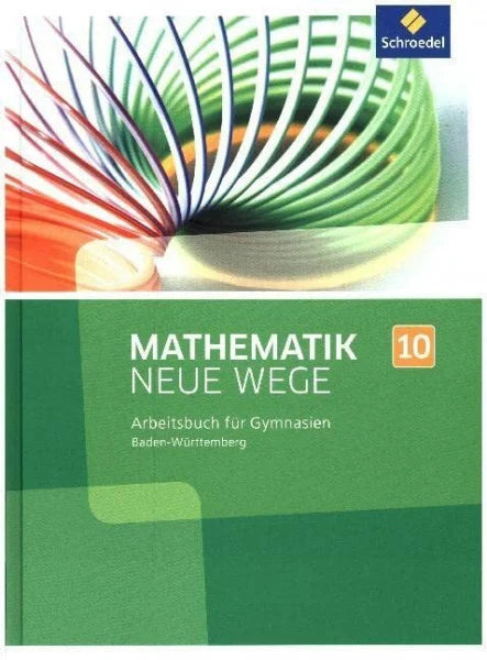 Mathematik Neue Wege SI / Mathematik Neue Wege SI - Ausgabe 2017 für Baden-Württemberg: Ausgabe 2017 für Baden-Württemberg / Arbeitsbuch 10