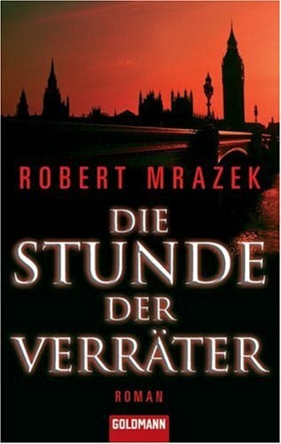 Lux, Stefan Die Stunde der Verräter: Roman: Roman. Deutsche Erstausgabe