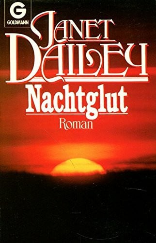Dailey, Janet Nachtglut. Roman.