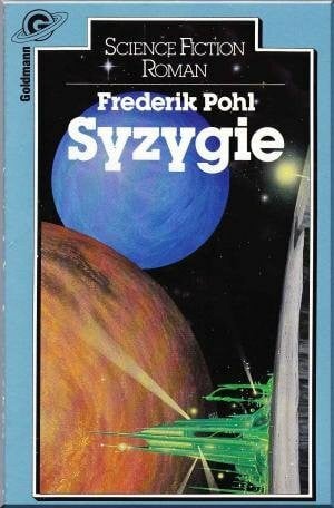 Pohl, Frederik Syzygie. Roman.