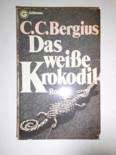 C. Bergius, C. Das weiße Krokodil