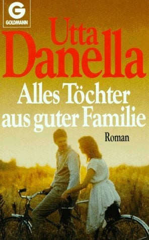 Danella, Utta Alles Töchter aus guter Familie