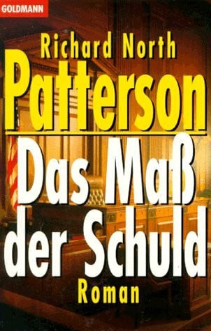 North Patterson, Richard und Richard North Patterson Das Maß der Schuld