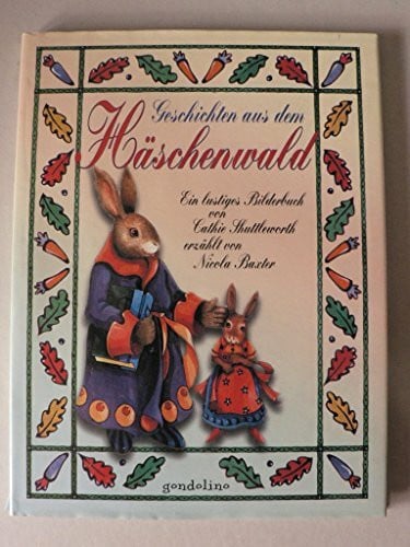 Cathie Shuttleworth Geschichten aus dem Häschenwald