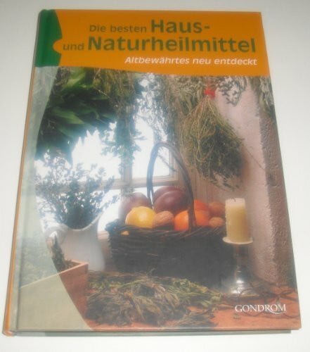 Hirschsteiner, Tanja (Verfasser) Die besten Haus- und Naturheilmittel: Altbewährtes neu entdeckt