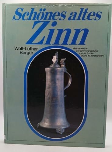 Berger, Wolf-Lothar: Schönes altes Zinn