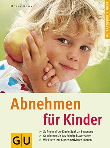 Kuhn, Dörte Abnehmen für Kinder . GU Ratgeber Kinder