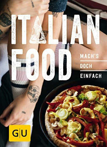 unbekannt Italian Food: Mach´s doch einfach! (GU Smart Cook Book - Trend)