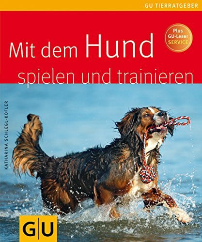 Schlegl-Kofler, Katharina Mit dem Hund spielen und trainieren