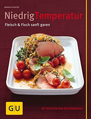 Schuster, Monika Niedrig Temperatur: Fleisch & Fisch sanft garen (GU Themenkochbuch)