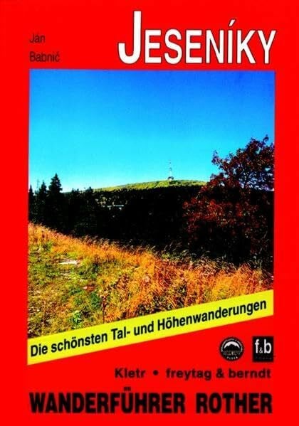 Babnic, Ján Jeseníky - Altvatergebirge: Die schönsten Tal- und Höhenwanderungen (Rother Wanderführer)