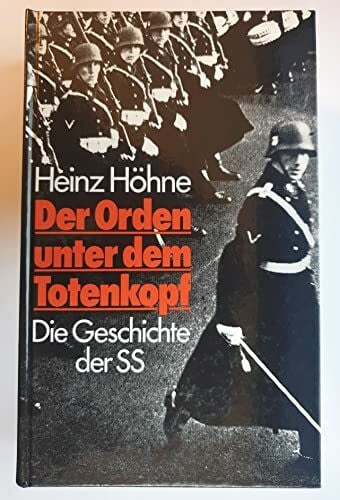 Höhne, Heinz Der Orden unter dem Totenkopf: Die Geschichte der SS