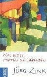 Zink, Jörg Was bleibt, stiften die Liebenden