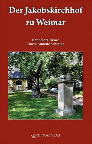 Schmidt, Doris-Annette Der Jakobskirchhof zu Weimar